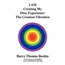I AM Creating My Own Experience: The Creation Vibration