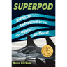 Superpod: Saving the Endangered Orcas of the Pacific Northwest