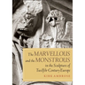 The Marvellous and the Monstrous in the Sculpture of Twelfth-Century Europe