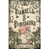 Damsels and Dinosaurs
