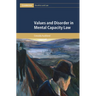 Values and Disorder in Mental Capacity Law