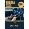 Virginia Driver's License Handbook 2024: A Comprehensive Guide to Passing Virginia DMV Test and Driving Safely