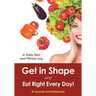 Get in Shape and Eat Right Every Day! A Daily Diet and Fitness Log