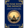 In Tune with the Infinite: Achieve Harmony, Abundance & Higher Consciousness Through Spiritual Alignment