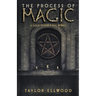 The Process of Magic: A Guide to How Magic Works