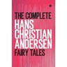 The Complete Hans Christian Andersen Fairy Tales