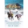 Independence Pass: A possibly true story of blackmail, betrayal and bank robbery set in the old Colorado west retold by an unreliable source