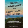 Digital Marketing for Rural Small Businesses: A Comprehensive Guide to Getting Found on the Internet