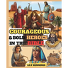 Courageous and Bold Heroes in The Bible: 50 True Interesting And Inspiring Illustrated Stories of Daring And Brave Men and Women of God Who Changed Bi