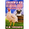 Chicken and Kid Detective Squad The Case of the Missing Pug