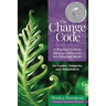 The Change Code: A Practical Guide to Making a Difference in a Polarized World