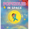Popsicles in Space: Where bedtime dreams become out-of-this-world adventures!
