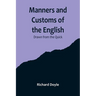 Manners and Customs of the English; Drawn from the Quick
