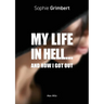 My Life in Hell...: And How I Got Out