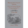 Princess Anne County, Virginia Land and Probate Records Abstracted from Deed Books Eight to Eighteen