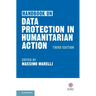 Handbook on Data Protection in Humanitarian Action