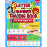 Letter And Number Tracing Book For Kids Ages 3-5: A Fun Practice Workbook To Learn The Alphabet And Numbers From 0 To 30 For Preschoolers And Kinderga