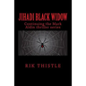 Jihadi Black Widow: Al-Qaeda Weaves a Deadly Web