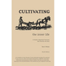 Cultivating the Inner Life: A Guide to Spiritual Practices that Nurture the Soul