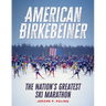 American Birkebeiner: The Nation's Greatest Ski Marathon