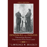 Dinosaurs and Indians: Paleontology Resource Dispossession from Sioux Lands - First Edition