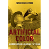 Artificial Color: Modern Food and Racial Fictions