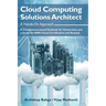 Cloud Computing Solutions Architect: A Hands-On Approach: A Competency-based Textbook for Universities and a Guide for AWS Cloud Certification and Bey