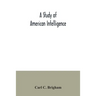 A study of American intelligence