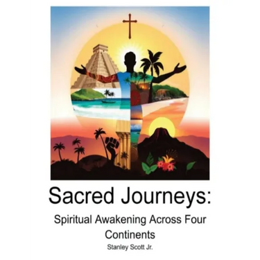 Sacred Journeys Spiritual Awakening Across Four Continents
