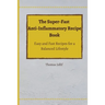The Super-Fast Anti-Inflammatory Recipe Book: Easy and Fast Recipes for a Balanced Lifestyle