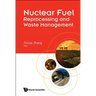 Nuclear Fuel Reprocessing and Waste Management