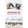 Chesapeake Bay Duck Hunting Tales