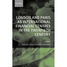 London and Paris as International Financial Centres in the Twentieth Century
