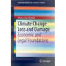 Climate Change Loss and Damage: Economic and Legal Foundations