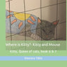 Where is Kitty? & Kitty and Mouse