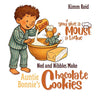 If You Give a Mouse a Toque: Ned and Nibbles make Auntie Bonnie's Chocolate Cookies