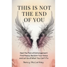 This is Not The End of You: Heal the Pain of Estrangement: Find Peace, Reclaim Your Voice and Let Go of What You Can't Fix