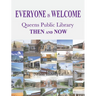 Everyone Is Welcome: Queens Public Library Then and Now