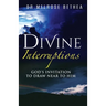 Divine Interruptions: God's Invitation To Draw Near To Him