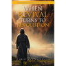 When Revival Turns to Revolution
