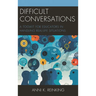 Difficult Conversations: A Toolkit for Educators in Handling Real-Life Situations