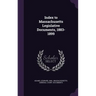 Index to Massachusetts Legislative Documents, 1883-1899