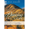 Dancing for the Fat Lady: Dancing for Life, Peace, and Sanity: The Ojibwa Sundance and Other Ceremonies