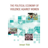 The Political Economy of Violence Against Women