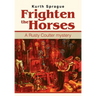 Frighten the Horses: A Rusty Coulter mystery
