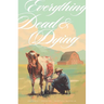 Everything Dead & Dying