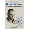 Beyond the Atom: The Philosophical Thought of Wolfgang Pauli