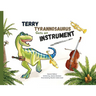 Terry Tyrannosaurus Gets an Instrument