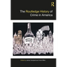 The Routledge History of Crime in America