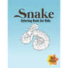 Snake Coloring Book for Kids: Coloring book for Boys, Toddlers, Girls, Preschoolers, Kids (Ages 4-6, 6-8, 8-12)